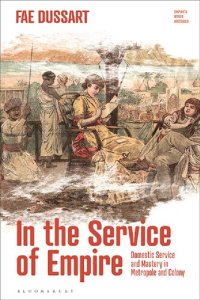 cover of the book In the Service of Empire: Domestic Service and Mastery in Metropole and Colony