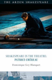 cover of the book Shakespeare in the Theatre: Patrice Chéreau