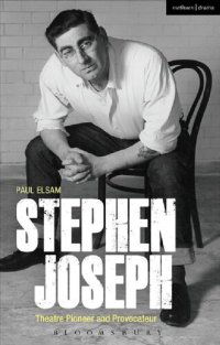 cover of the book Stephen Joseph: Theatre Pioneer and Provocateur