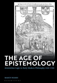 cover of the book The Age of Epistemology: Aristotelian Logic in Early Modern Philosophy 1500–1700