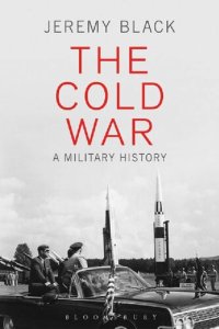 cover of the book The Cold War: A Military History