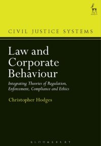 cover of the book Law and Corporate Behaviour: Integrating Theories of Regulation, Enforcement, Compliance and Ethics