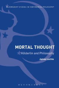 cover of the book Mortal Thought: Hölderlin and Philosophy