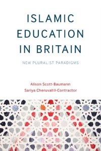 cover of the book Islamic Education in Britain: New Pluralist
         Paradigms