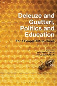 cover of the book Deleuze & Guattari, Politics and Education: For a People-Yet-to-Come