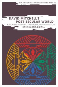 cover of the book David Mitchell’s Post-Secular World: Buddhism, Belief and the Urgency of Compassion