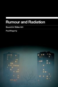 cover of the book Rumour and Radiation: Sound in Video Art