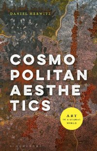 cover of the book Cosmopolitan Aesthetics: Art in a Global World