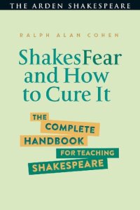 cover of the book ShakesFear and How to Cure It: The Complete Handbook for Teaching Shakespeare