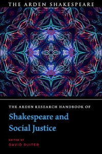 cover of the book THE ARDEN RESEARCH HANDBOOK OF SHAKESPEARE AND SOCIAL JUSTICE