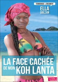 cover of the book La face cachée de mon Koh Lanta : Témoignage sur les dessous de la télé-réalité