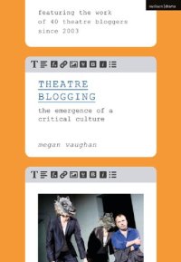 cover of the book Theatre Blogging: The Emergence of a Critical Culture