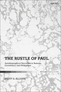 cover of the book The Rustle of Paul: Autobiographical Narratives in Romans, Corinthians, and Philippians