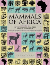 cover of the book Mammals of Africa Volume VI: Pigs, Hippopotamuses, Chevrotain, Giraffes, Deer and Bovids