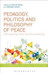 cover of the book Pedagogy, Politics and Philosophy of Peace: Interrogating Peace and Peacemaking