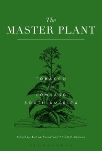 cover of the book The Master Plant: Tobacco in Lowland South America