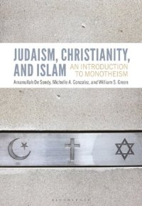 cover of the book Judaism, Christianity, and Islam: An Introduction to Monotheism