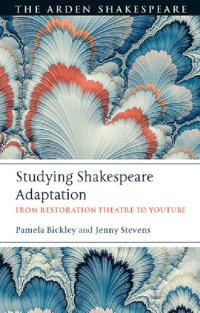 cover of the book Studying Shakespeare Adaptation: From Restoration Theatre to YouTube