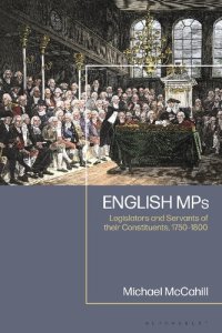 cover of the book English MPs: Legislators and Servants of their Constituents, 1750–1800