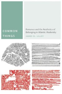 cover of the book Common Things: Romance and the Aesthetics of Belonging in Atlantic Modernity