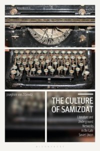 cover of the book The Culture of Samizdat: Literature and Underground Networks in the Late Soviet Union