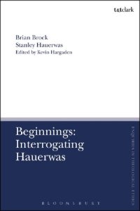 cover of the book Beginnings: Interrogating Hauerwas