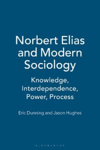 cover of the book Norbert Elias and Modern Sociology: Knowledge, Interdependence, Power, Process