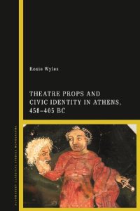 cover of the book Theatre Props and Civic Identity in Athens, 458–405 bc