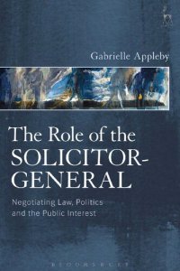 cover of the book The Role of the Solicitor-General: Negotiating Law, Politics and the Public Interest