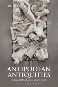 cover of the book Antipodean Antiquities: Classical Reception Down Under