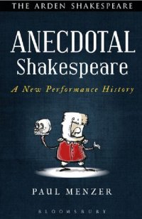 cover of the book Anecdotal Shakespeare: A New Performance History