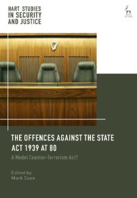 cover of the book The Offences Against the State Act 1939 at 80: A Model Counter-Terrorism Act?