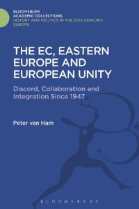 cover of the book The EC, Eastern Europe and European Unity: Discord, Collaboration and Integration Since 1947