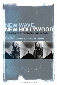 cover of the book New Wave, New Hollywood: Reassessment, Recovery, and Legacy