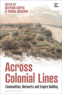 cover of the book Across Colonial Lines: Commodities, Networks and Empire Building