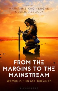 cover of the book From the Margins to the Mainstream: Women in Film and Television