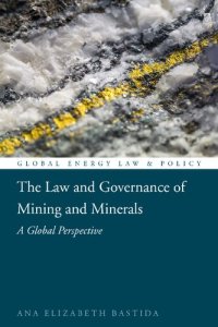 cover of the book The Law and Governance of Mining and Minerals: A Global Perspective