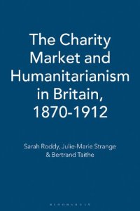 cover of the book The Charity Market and Humanitarianism in Britain, 1870–1912