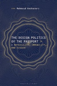 cover of the book The Design Politics of the Passport: Materiality, Immobility, and Dissent