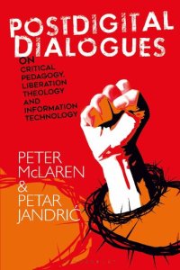 cover of the book Postdigital Dialogues on Critical Pedagogy, Liberation Theology and Information Technology