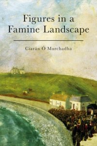 cover of the book Figures in a Famine Landscape