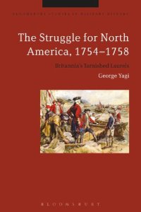 cover of the book The Struggle for North America, 1754–1758: Britannia’s Tarnished Laurels