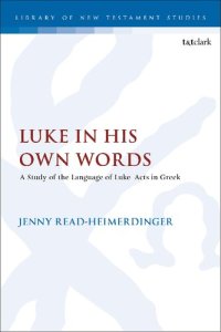 cover of the book Luke in His Own Words: A Study of the Language of Luke–Acts in Greek