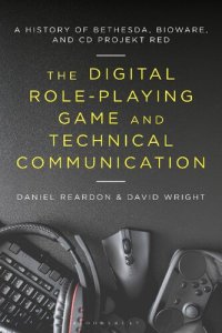 cover of the book The Digital Role-Playing Game and Technical Communication: A History of Bethesda, BioWare, and CD Projekt Red