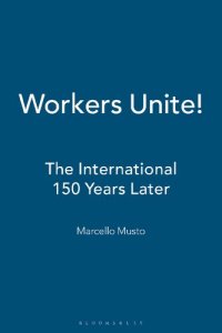 cover of the book Workers Unite!: The International 150 Years Later