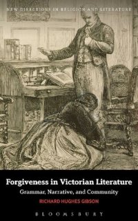 cover of the book Forgiveness in Victorian Literature: Grammar, narrative, and community