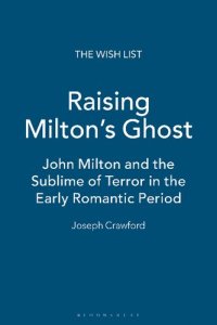 cover of the book Raising Milton’s Ghost: John Milton and the Sublime of Terror in the Early Romantic Period