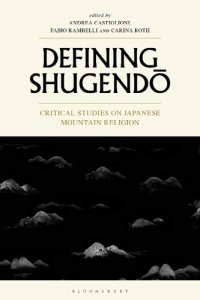 cover of the book Defining Shugendō: Critical Studies on Japanese Mountain Religion