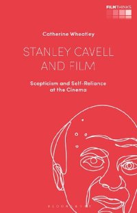 cover of the book Stanley Cavell and Film: Scepticism and Self-Reliance at the Cinema