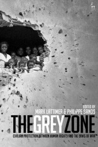 cover of the book The Grey Zone: Civilian Protection Between Human Rights and the Laws of War